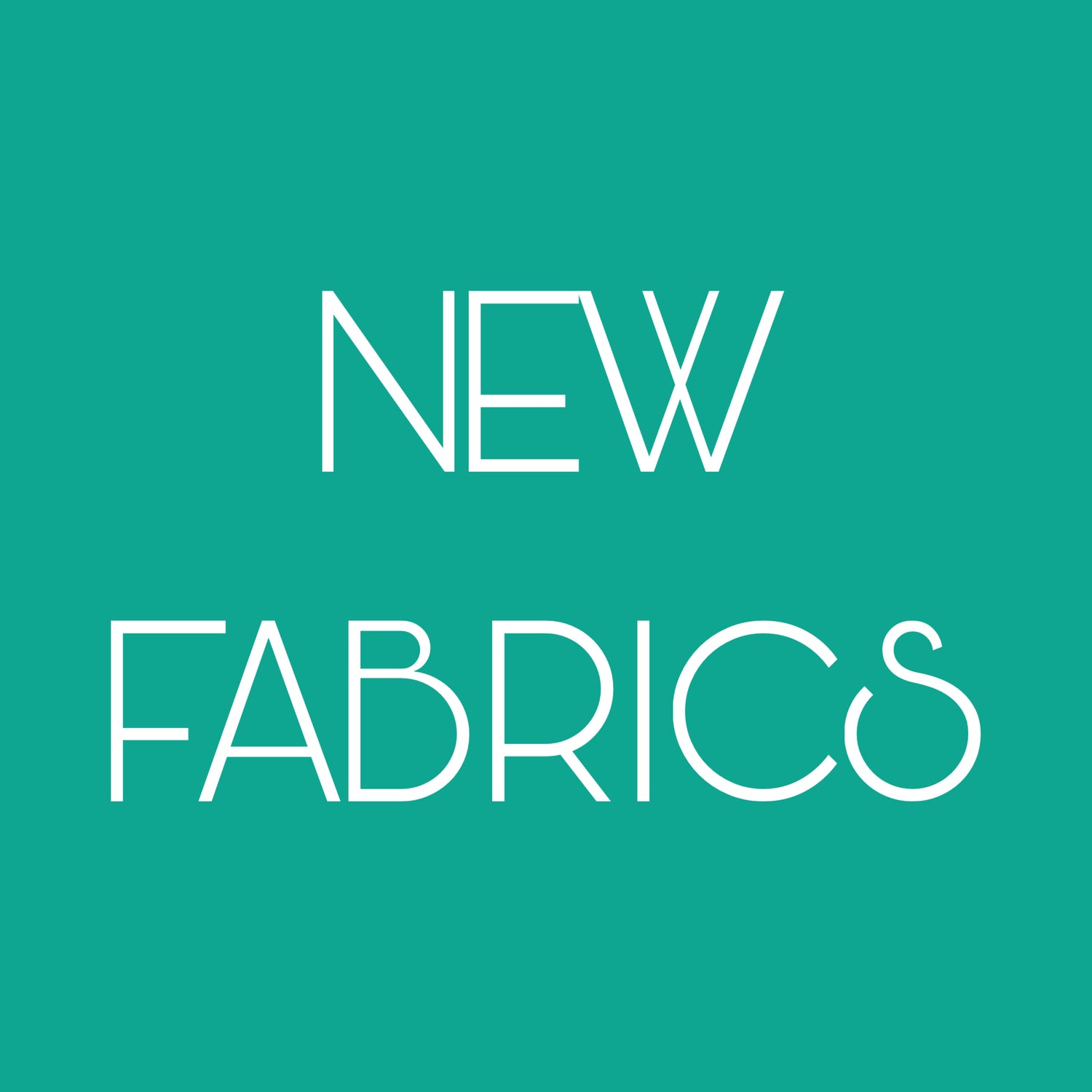 NEW FABRICS