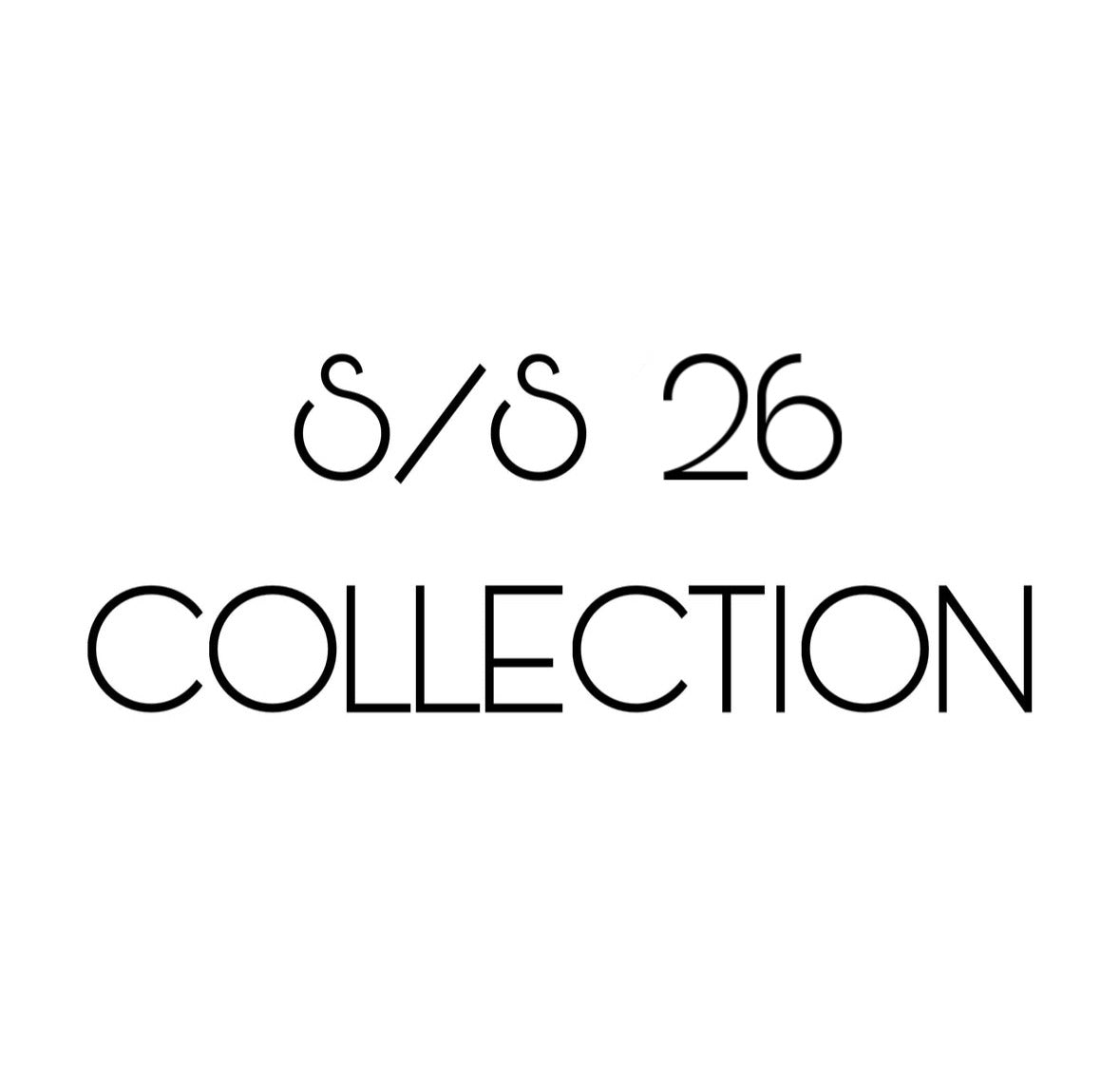 SPRING/SUMMER 26 COLLECTION